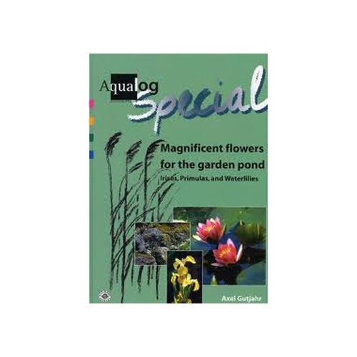 Aqualog Special - Magnificent Flowers for the Garden Pond 1
